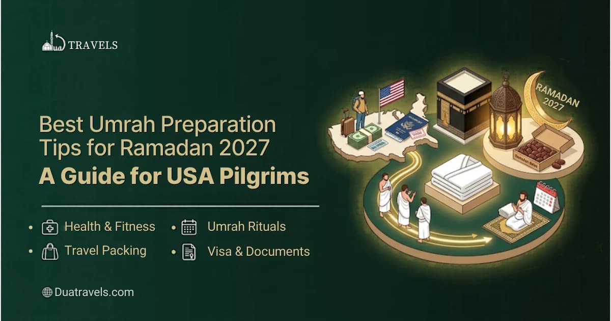 Best Umrah Preparation Tips for Ramadan 2027