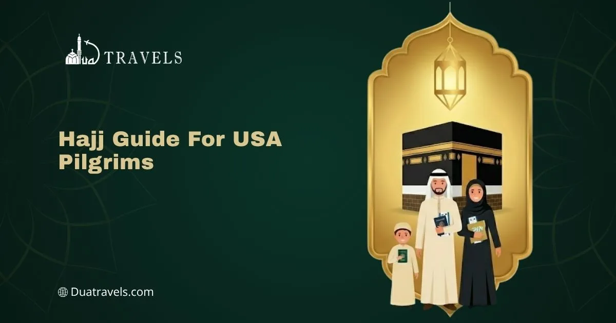 Hajj Guide For USA Pilgrims