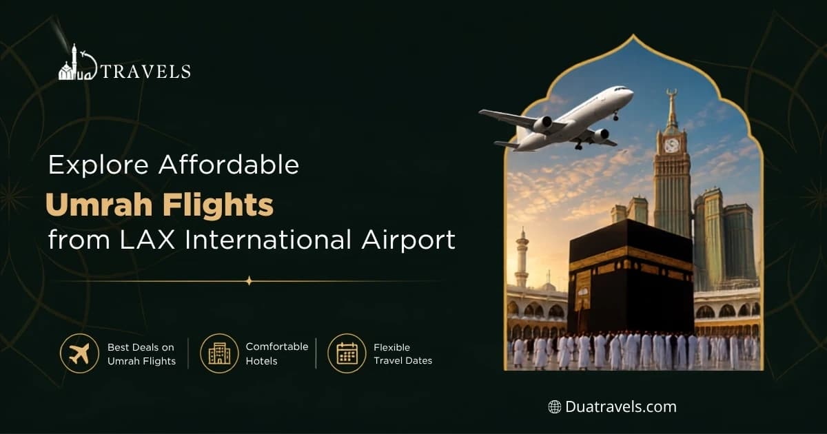 Explore Affordable Umrah Flights from LAX International Airport