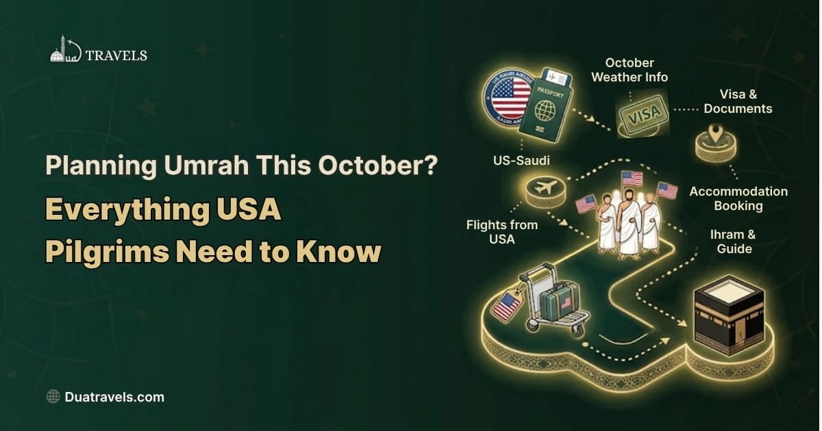 Planning Umrah in October? Everything USA Pilgrims Need to Know